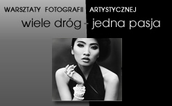 Warsztaty Fotografii Artystycznej